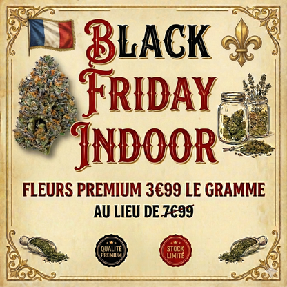 🔥 Black Friday | Fleurs Premium INDOOR 🔥 3.99€/g