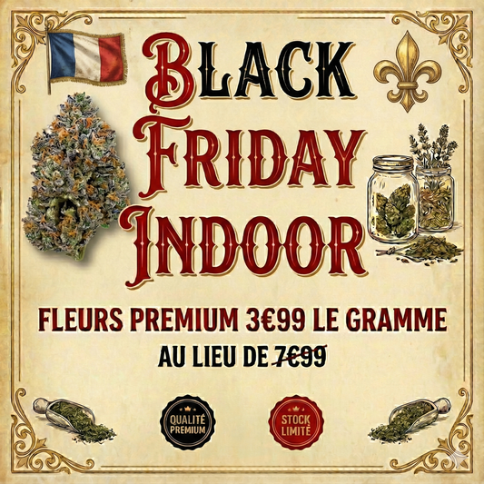 🔥 Black Friday | Fleurs Premium INDOOR 🔥 3.99€/g